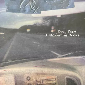 Duct Tape & Shivering Crows