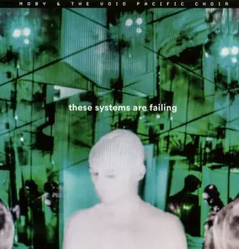 Moby & The Void Pacific Choir: These Systems Are Failing