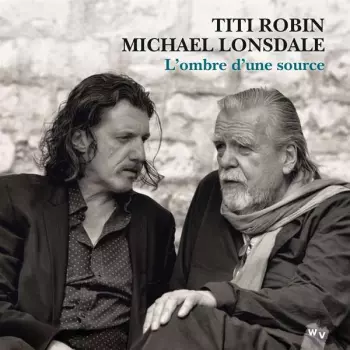 Thierry Robin: L'ombre D'une Source