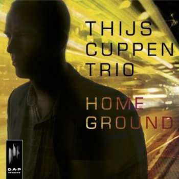 Album Thijs Cuppen Trio: Home Ground