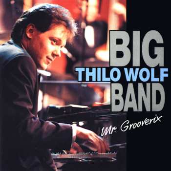 CD Thilo Wolf Big Band: Mr. Grooverix