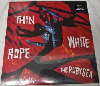 LP Thin White Rope: The Ruby Sea LTD