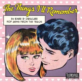 Album Things I'll Remember: 34 Rare & Obscure Pop Gems: Things I'll Remember: 34 Rare & Obscure Pop Gems
