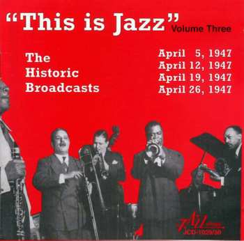 Album This Is Jazz The Historic Broadcasts Vol. 3 / Var: This Is Jazz The Historic Broadcasts Vol. 3