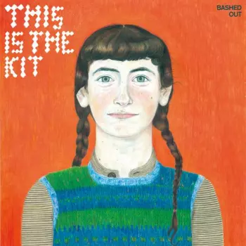 This Is The Kit: Bashed Out