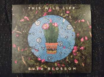 CD This Wild Life: Ever Blossom
