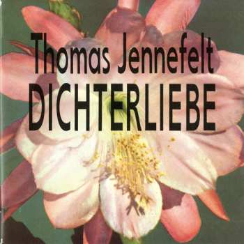 Album Thomas Jennefelt: Dichterliebe