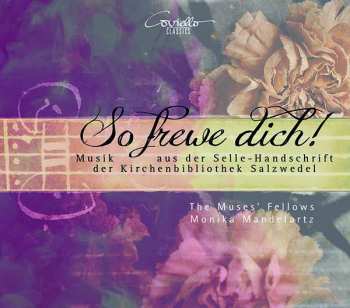 2CD Thomas Selle: So Frewe Dich! (Musik Aus Der Selle-Handschrift Der Kirchenbibliothek Salzwedel) DIGI