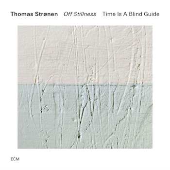 Album Thomas Strønen: Off Stillness
