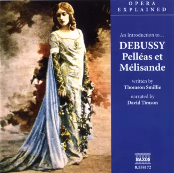 An Introduction To... DeBussy Pelléas Et Mélisande