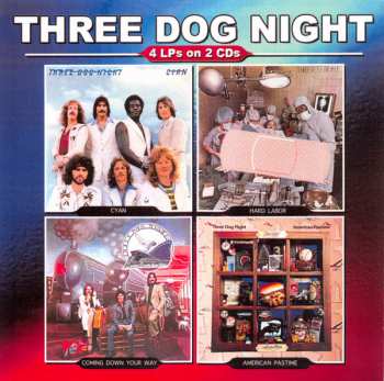 Album Three Dog Night: 4 LPs on 2 CDs - Cyan, Hard Labor, Coming Down Your Way, American Pastime