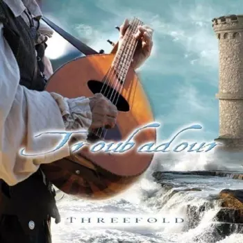 Threefold: Troubadour
