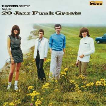 Album Throbbing Gristle: 20 Jazz Funk Greats