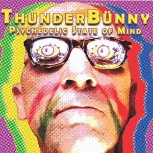 CD Thunderbunny: Psychedelic State Of Mind