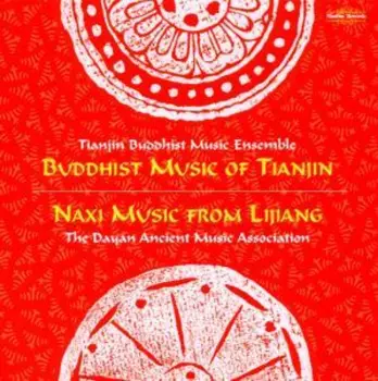 Buddhist Music Of Tianjin / Naxi Music From Lijiang