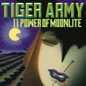 Album Tiger Army: II: Power Of Moonlite