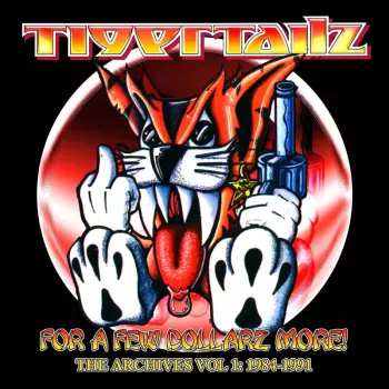 Tigertailz: For a Few Dollarz More