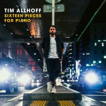 CD Tim Allhoff: Sixteen Pieces For Piano