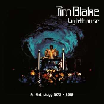 3CD/DVD/Box Set Tim Blake: Lighthouse An Anthology 1973 - 2012