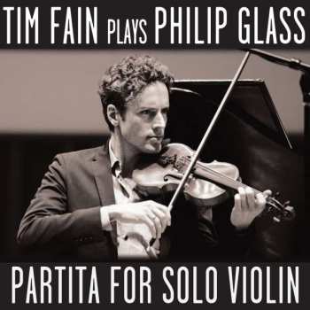 Album Philip Glass: Partita For Solo Violin: Tim Fain Plays Philip Glass