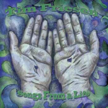 Album Tim Friesen: Songs From A Life