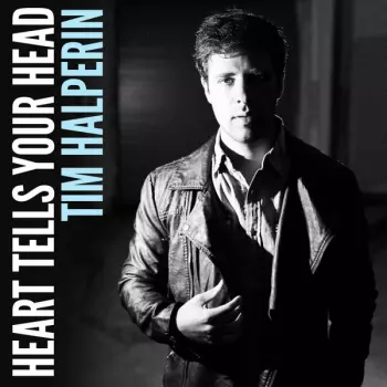 Tim Halperin: Heart Tells Your Head