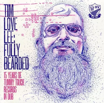 Fully Bearded: 15 Years Of Tummy Touch Records In Dub