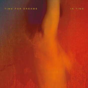 LP Time For Dreams: In Time