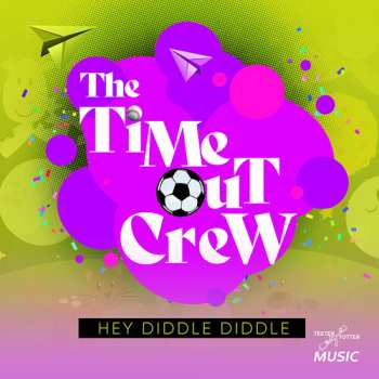 Album Time-out Crew: Hey Diddle Diddle