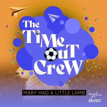 Album Time-out Crew: Mary Had A Little Lamb