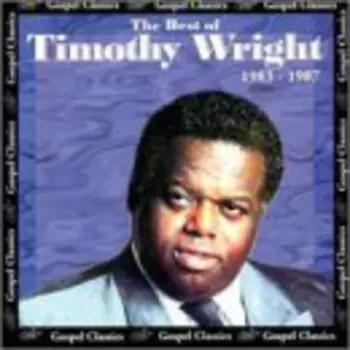 The Best Of Timothy Wright 1983-1987