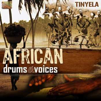 CD Tinyela: African Drums And Voices