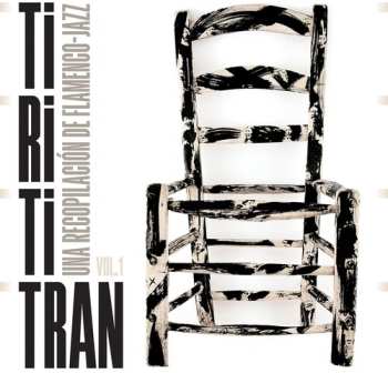 Album Tirititran: Una Recopilacion De Flamenco 1 / Var: Tirititran: Una Recopilacion De Flamenco 1