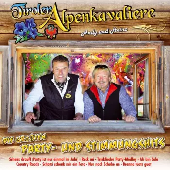 Tiroler Alpenkavaliere: Die Größten Party- Und Stimmungshits