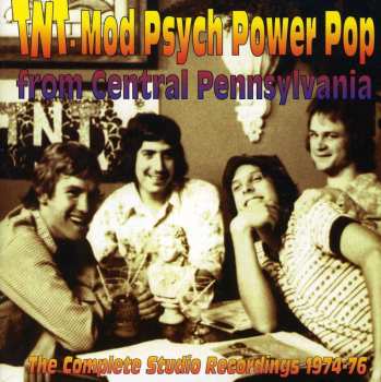 Album TNT: Mod Psych Power Pop From Central Pennsylvania - The Complete Studio Recordings 1974-76