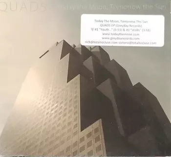 Today The Moon, Tomorrow The Sun: Quads