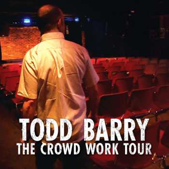 Album Todd Barry: Crowd Work Tour