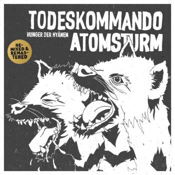 Album Todeskommando Atomsturm: Hunger Der Hyänen