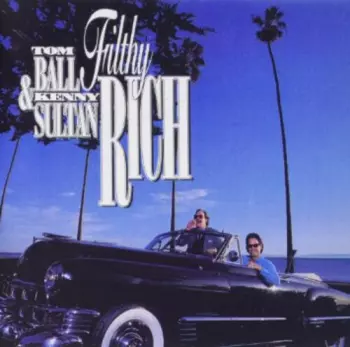 Tom Ball & Kenny Sultan: Filthy Rich