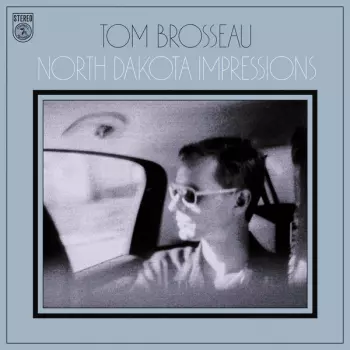 Tom Brosseau: North Dakota Impressions