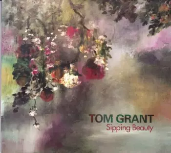 Tom Grant: Sipping Beauty