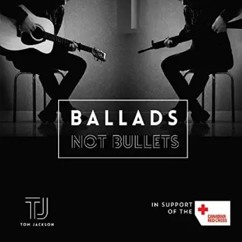 Tom Dale Jackson: Ballads Not Bullets