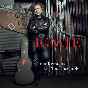 Tom Kersten's G Plus Ensemble: Ignite