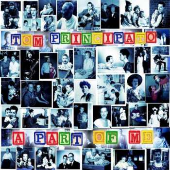 Album Tom Principato: A Part Of Me