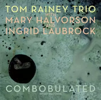 Ingrid Laubrock: Combobulated