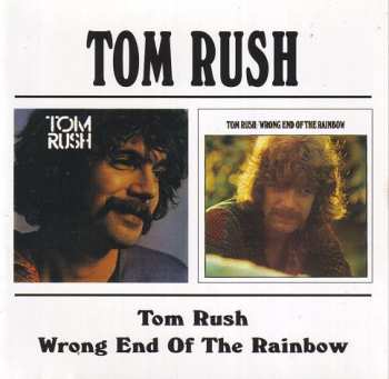 Album Tom Rush: Tom Rush / Wrong End Of The Rainbow