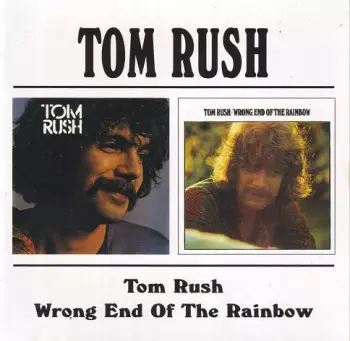 Tom Rush / Wrong End Of The Rainbow