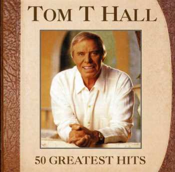 2CD Tom T. Hall: 50 Greatest Hits