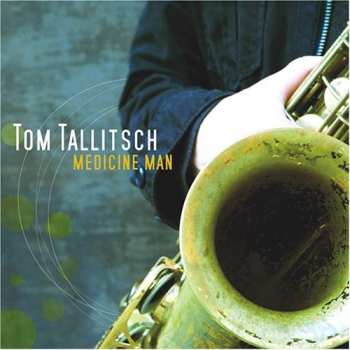 Album Tom Tallitsch: Medicine Man
