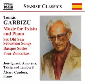 Music For Txistu And Piano / Six Old San Sebastián Songs / Basque Suites / Four Zortzikos